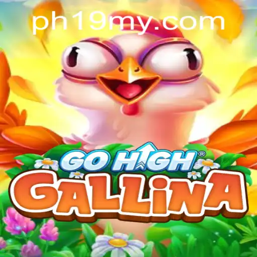 Discover the Thrilling World of GoHighGallina: A Unique Gaming Experience