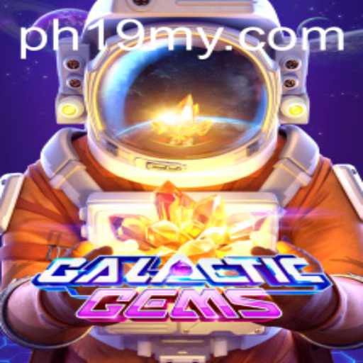 Explore the Exciting World of GalacticGems: A Comprehensive Guide