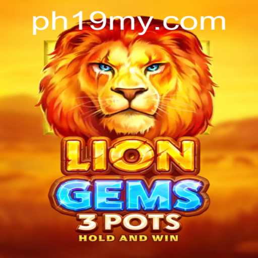 Exploring the Exciting World of LionGems3pots at PH19.COM