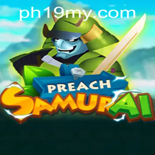 Discover the Mystical World of PreachSamurai: A Modern Gaming Saga
